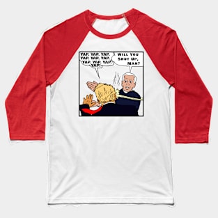 Will You Shut Up, Man? Trump-Biden Debate Baseball T-Shirt